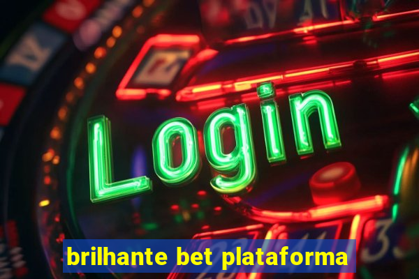 brilhante bet plataforma